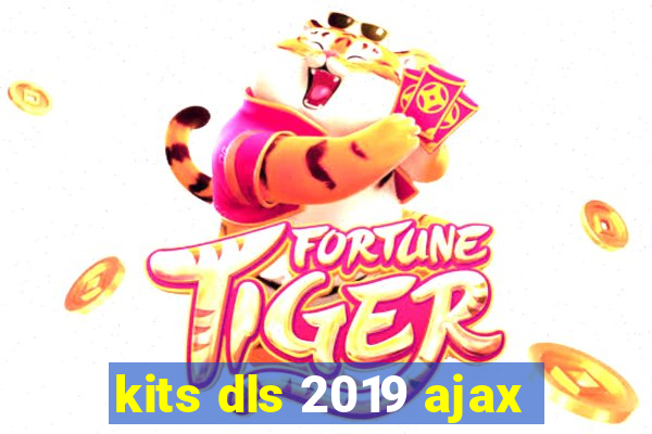 kits dls 2019 ajax